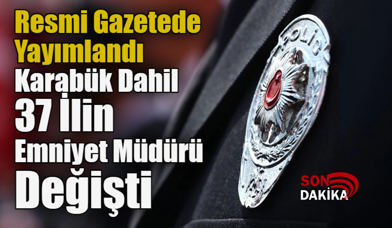 
Emniyet Teşkilatı tarafından beklenen İl Emniyet Müdürleri kararnamesi Resmi Gazetede
