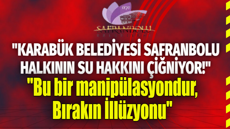 Safranbolu Belediye Başkanlığı da son 3 gündür yaşanan su problemi