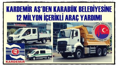 KARDEMİR AŞ’DEN Belediyeye 12 Milyonluk Araç Desteği KARDEMİR AŞ;  Karabük Belediyesine 12 milyon TL olan 3 adet